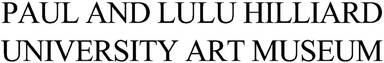 Paul & Lulu Hilliard University Art Museum