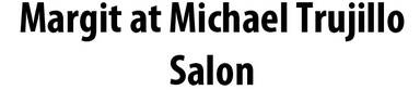 Margit at Michael Trujillo Salon
